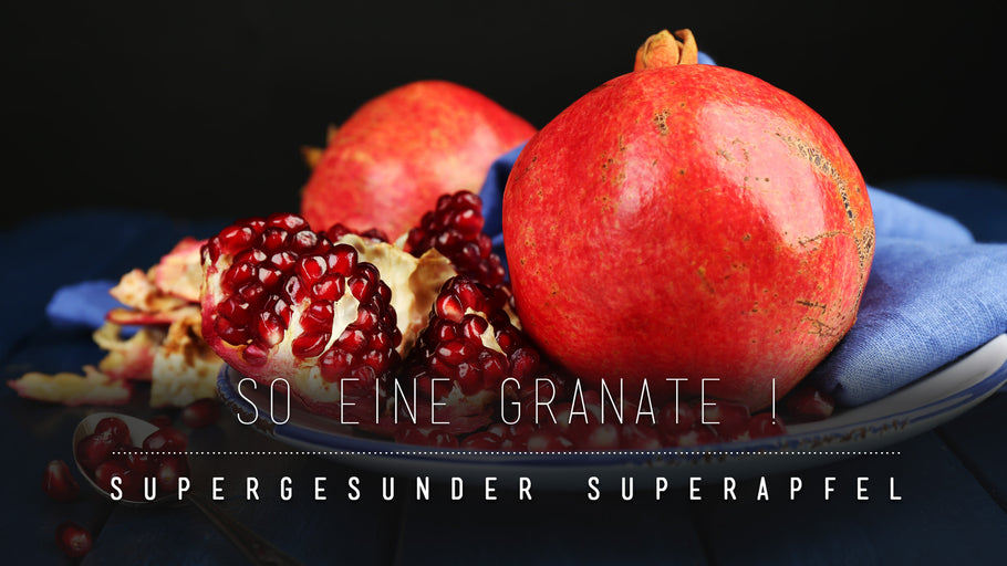 So gesund: Der Granatapfel